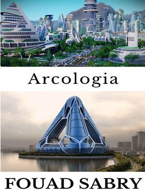 cover image of Arcologia